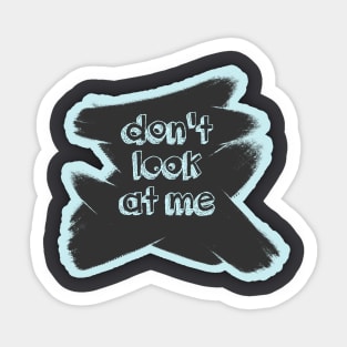 Don't look at me_01 Sticker